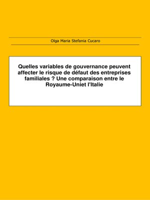 cover image of Quelles variables de gouvernance peuvent affecter le risque de défaut des entreprises familiales ?  Une comparaison entre le Royaume-Uni et l'Italie